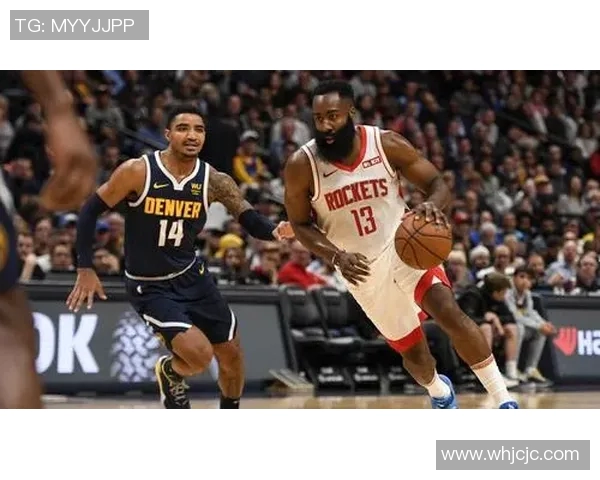 火箭队与掘金队激战正酣精彩文字直播全程回顾与分析